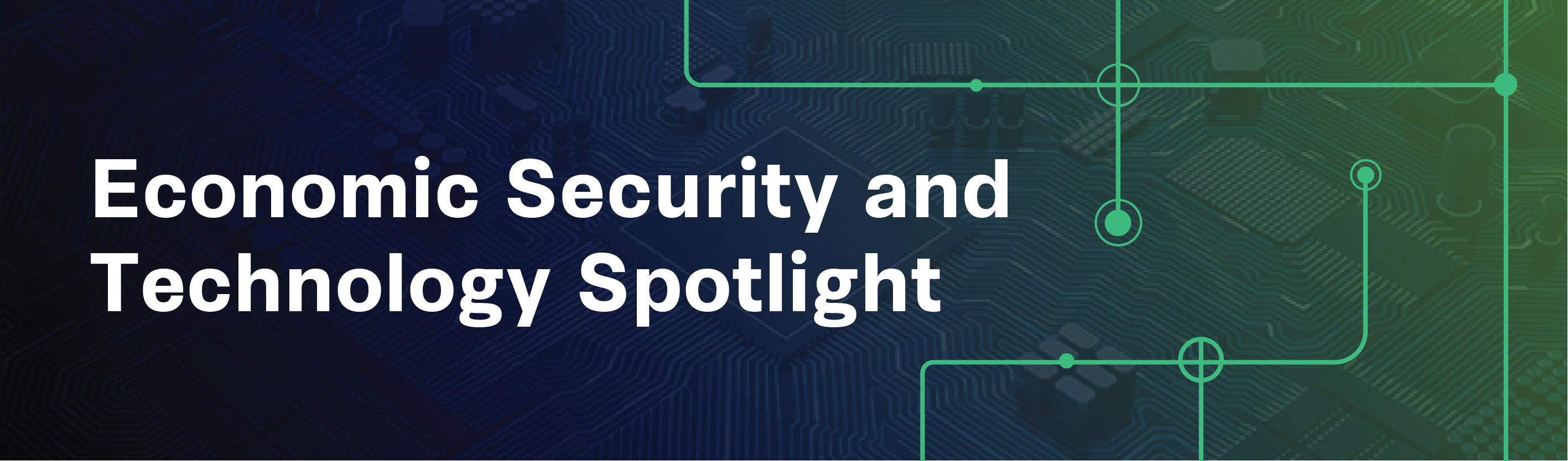 CSIS Economic Security and Technology Newsletter